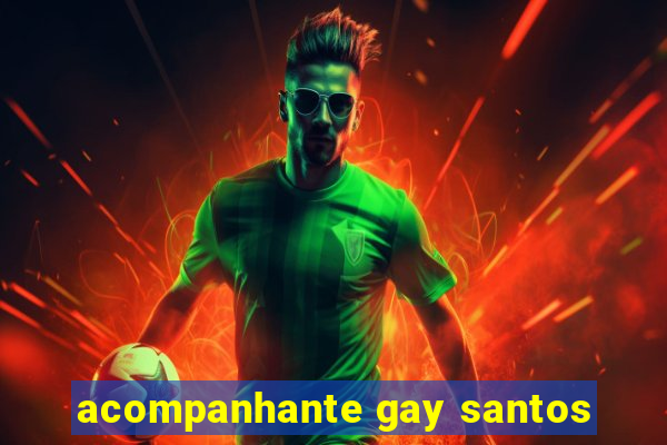 acompanhante gay santos